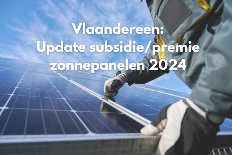 Update subsidie/premie zonnepanelen 2024